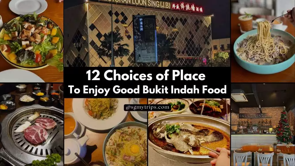 12 Choices of Place To Enjoy Good Bukit Indah Food 2024
