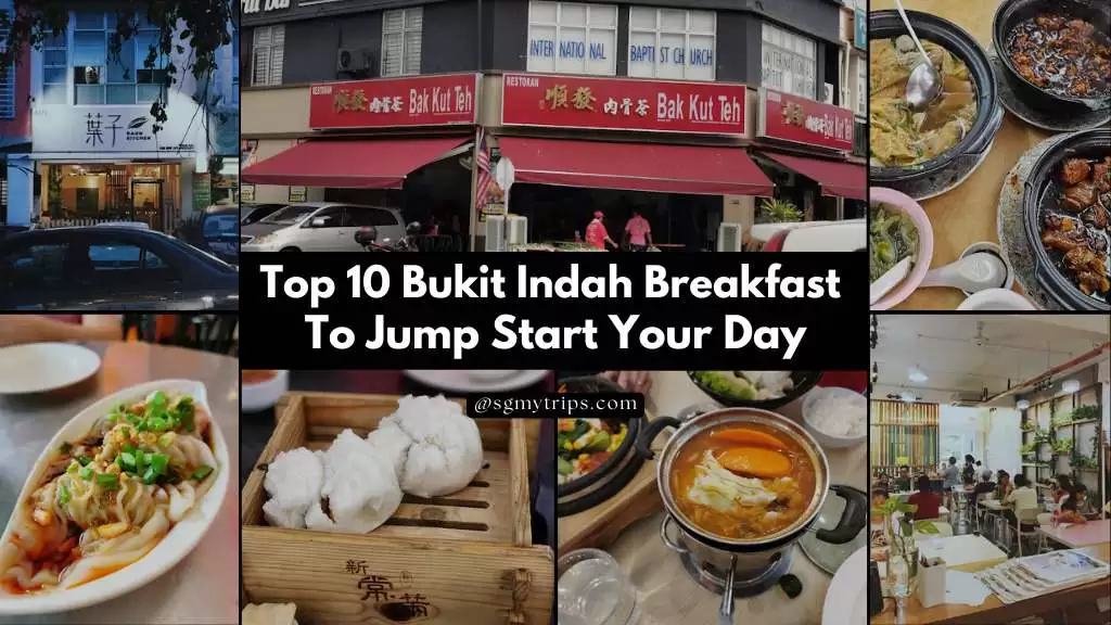 Top 10 Bukit Indah Breakfast To Jump Start Your Day 2024