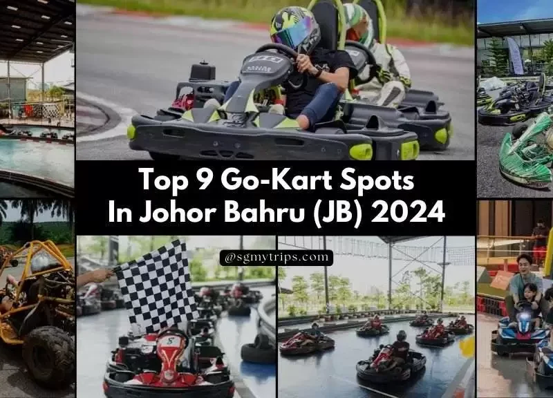 Top 9 Go-Kart Spots In Johor Bahru (JB) 2024