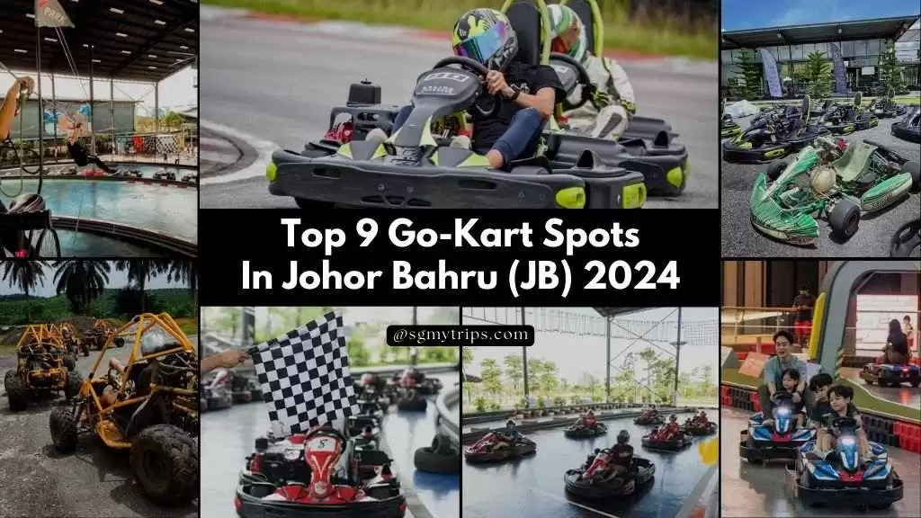 Top 9 Go-Kart Spots In Johor Bahru (JB) 2024