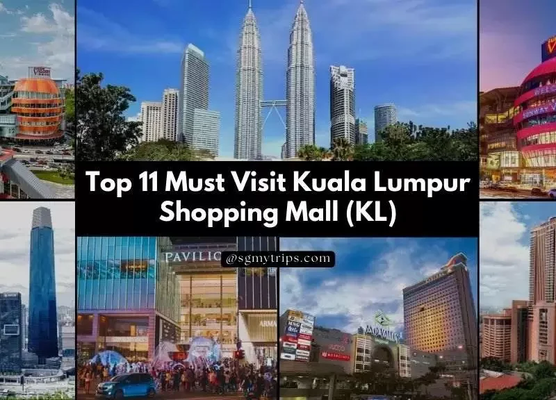 Top 11 Must Visit Kuala Lumpur Shopping Mall (KL) 2024