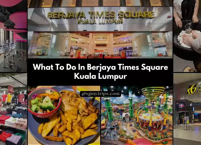 What To Do In Berjaya Times Square Kuala Lumpur